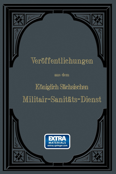 Veroffentlichungen Aus Dem Koniglich Sachsischen Militair - Sanitats - Dienst
