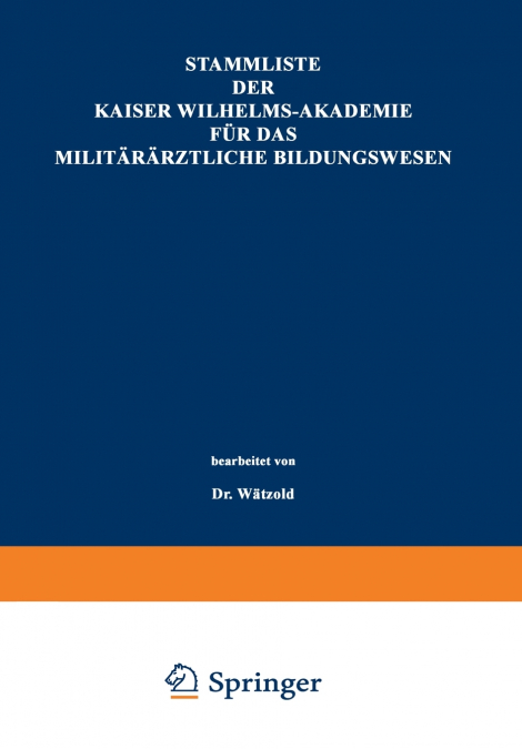 Stammliste Der Kaiser Wilhelms-Akademie Fur Das Militararztliche Bildungswesen