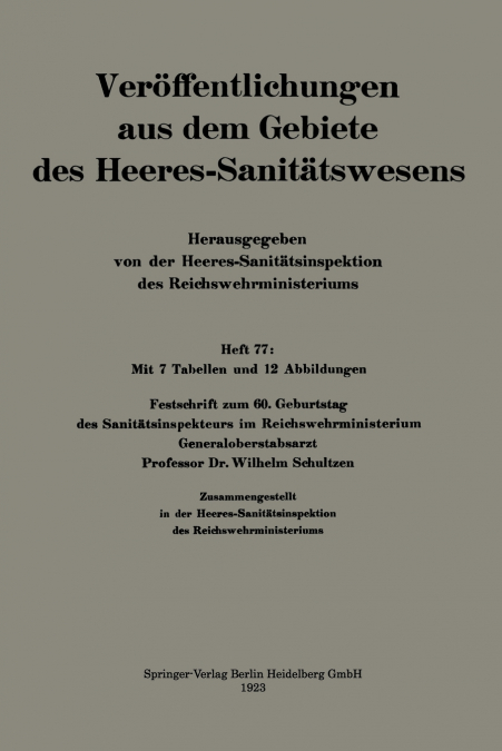 Festschrift Zum 60. Geburtstag Des Sanitatsinspekteurs Im Reichswehrministerium Generaloberstabsarzt Professor Dr. Wilhelm Schultzen