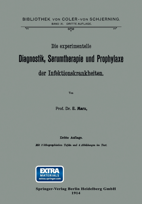 Die Experimentelle Diagnostik, Serumtherapie Und Prophylaxe Der Infektionskrankheiten