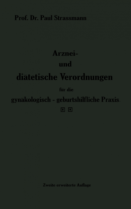 Arznei- und diätetische Verordnungen für die gynäkologisch-geburtshilfliche Praxis aus der Frauenklinik