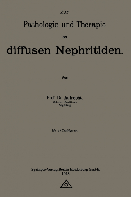Zur Pathologie Und Therapie Der Diffusen Nephritiden