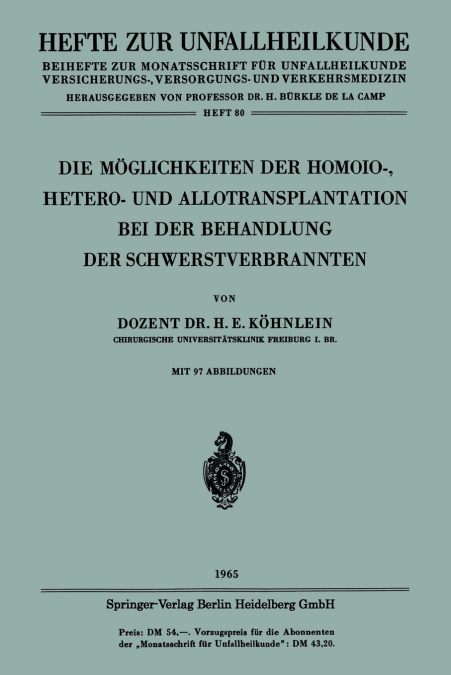 Die Moglichkeiten Der Homoio-, Hetero- Und Allotransplantation Bei Der Behandlung Der Schwerstverbrannten