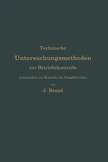 Technische Untersuchungsmethoden Zur Betriebskontrolle, Insbesondere Zur Kontrolle Des Dampfbetriebes