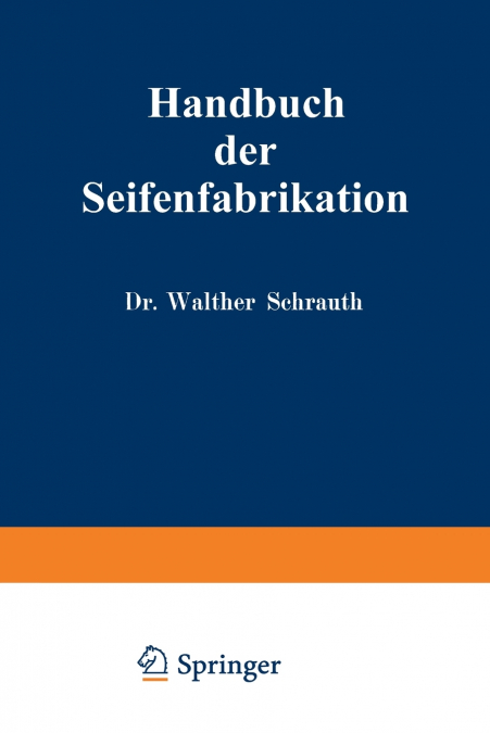 Handbuch Der Seifenfabrikation