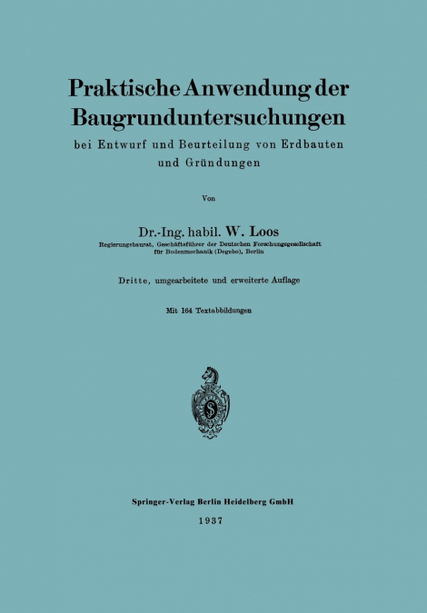 Praktische Anwendung Der Baugrunduntersuchungen Bei Entwurf Und Beurteilung Von Erdbauten Und Grundungen