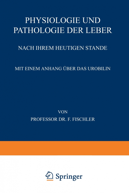 Physiologie Und Pathologie Der Leber Nach Ihrem Heutigen Stande