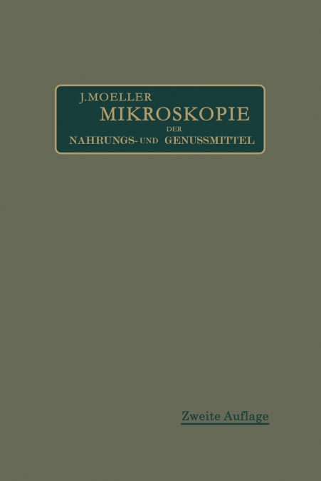 Mikroskopie Der Nahrungs- Und Genussmittel Aus Dem Pflanzenreiche