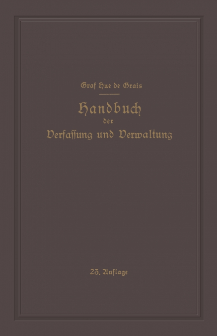 Handbuch der Verfassung und Verwaltung in Preussen und dem Deutschen Reiche