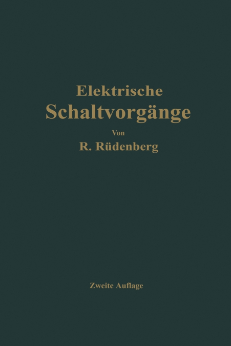 Elektrische Schaltvorgange Und Verwandte Storungserscheinungen in Starkstromanlagen