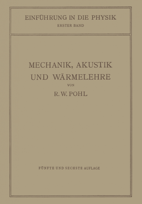 Einfuhrung in Die Mechanik, Akustik Und Warmelehre