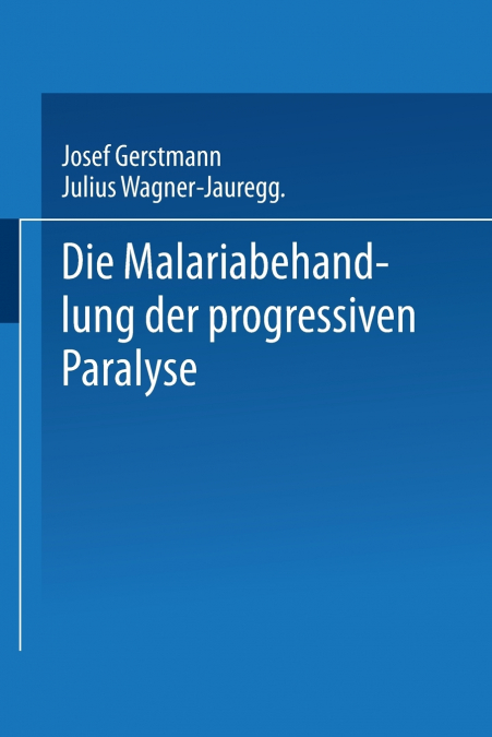 Die Malariabehandlung Der Progressiven Paralyse
