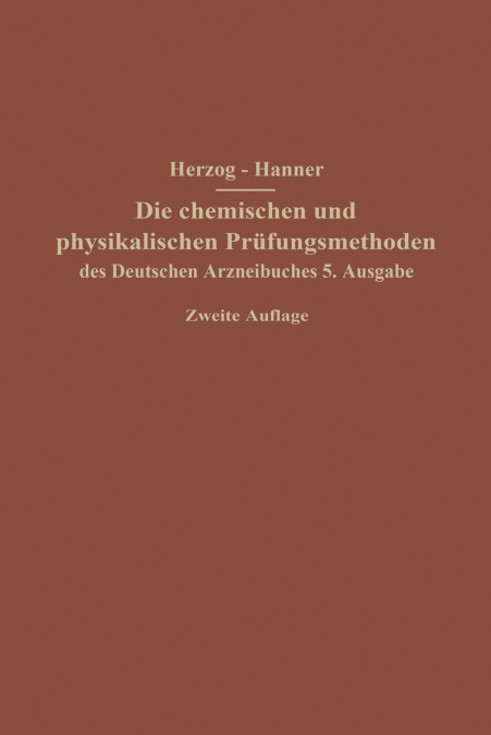 Die Chemischen Und Physikalischen Prufungsmethoden Des Deutschen Arzneibuches 5. Ausgabe