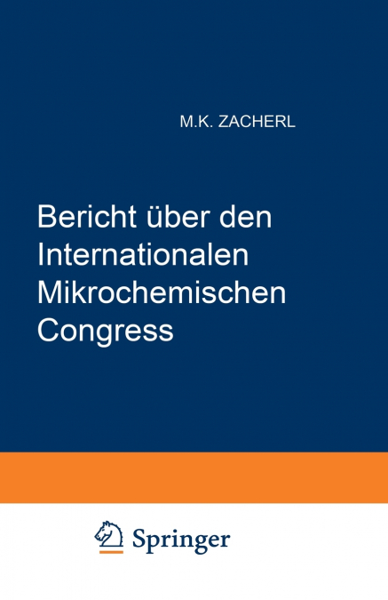 Bericht Uber Den I. Internationalen Mikrochemischen Congress