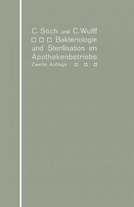 Bakteriologie Und Sterilisation Im Apothekenbetriebe