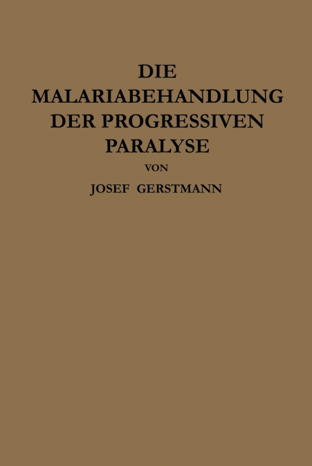 Die Malariabehandlung Der Progressiven Paralyse