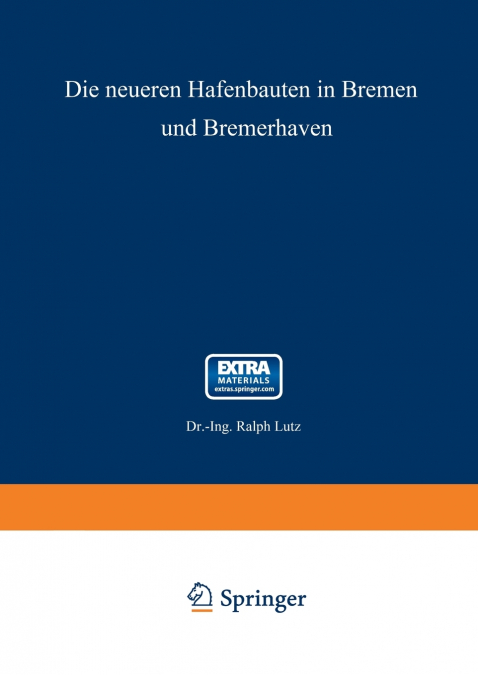 Die Neueren Hafenbauten in Bremen Und Bremerhaven