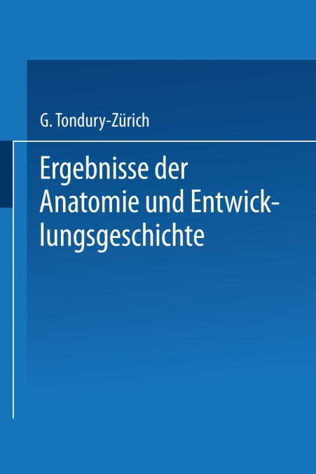 Ergebnisse Der Anatomie Und Entwicklungsgeschichte / Reviews of Anatomy Embryology and Cell Biology / Revues D’Anatomie Et de Morphologie Experimental