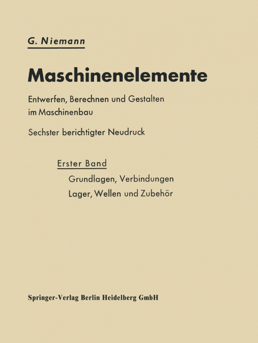 Maschinenelemente Entwerfen, Berechnen Und Gestalten Im Maschinenbau