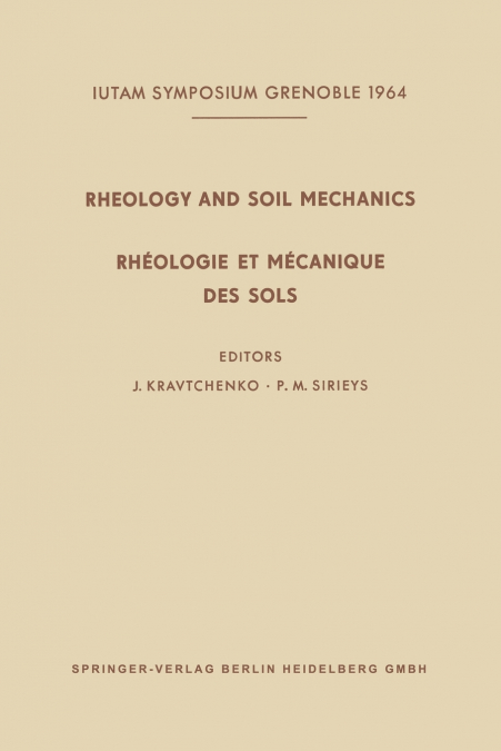 Rheology and Soil Mechanics / Rheologie Et Mecanique Des Sols