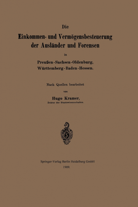 Die Einkommen- Und Vermogensbesteuerung Der Auslander Und Forensen in Preussen-Sachsen-Oldenburg, Wurttemberg-Baden-Hessen