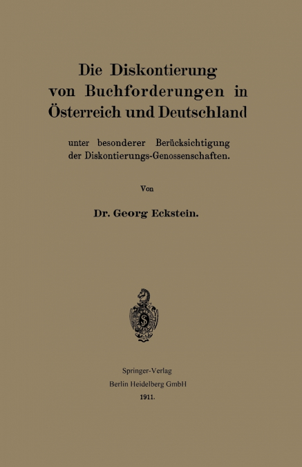 Die Diskontierung Von Buchforderungen in Osterreich Und Deutschland Unter Besonderer Berucksichtigung Der Diskontierungs-Genossenschaften