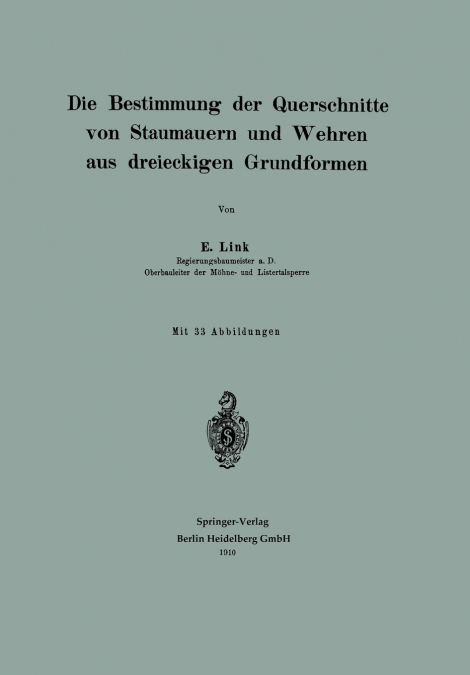 Die Bestimmung Der Querschnitte Von Staumauern Und Wehren Aus Dreieckigen Grundformen
