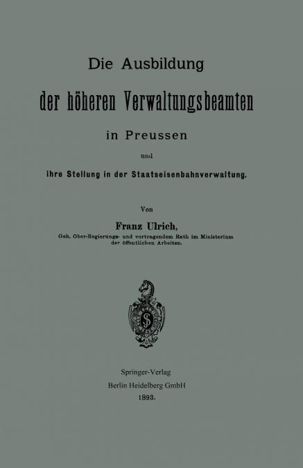 Die Ausbildung Der Hoheren Verwaltungsbeamten in Preussen Und Ihre Stellung in Der Staatseisenbahnverwaltung