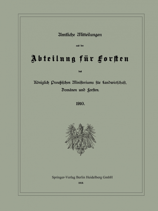 Amtliche Mitteilungen Aus Der Abteilung Fur Forsten Des Koniglich Preussischen Ministeriums Fur Landwirtschaft, Domanen Und Forsten