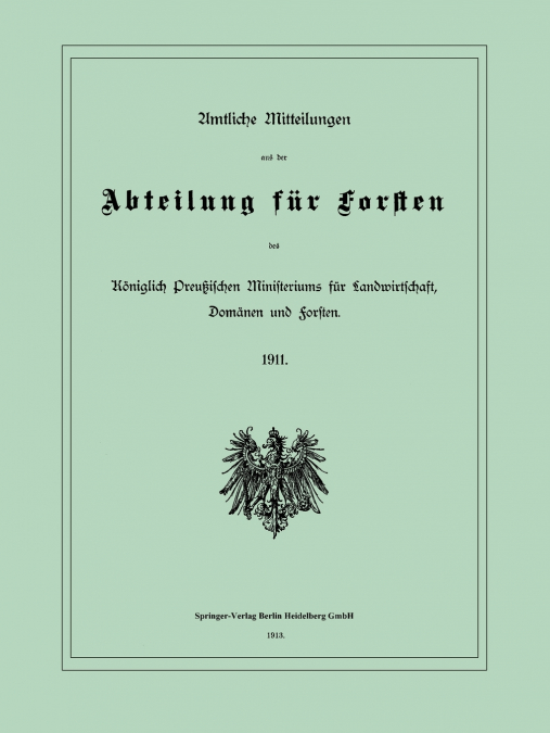 Amtliche Mitteilungen Aus Der Abteilung Fur Forsten Des Koniglich Preussischen Ministeriums Fur Landwirtschaft, Domanen Und Forsten