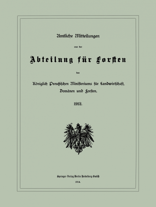 Amtliche Mitteilungen Aus Der Abteilung Fur Forsten Des Koniglich Preussischen Ministeriums Fur Landwirtschaft, Domanen Und Forsten