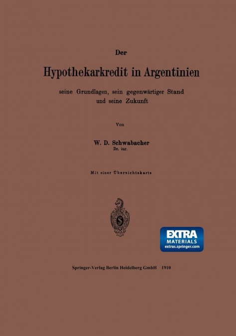 Der Hypothekarkredit in Argentinien, Seine Grundlagen, Sein Gegenwartiger Stand Und Seine Zukunft