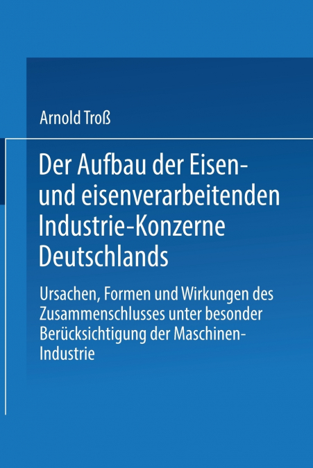 Der Aufbau Der Eisen- Und Eisenverarbeitenden Industrie-Konzerne Deutschlands