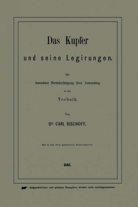 Das Kupfer Und Seine Legirungen