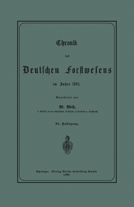 Chronik Des Deutschen Forstwesens Im Jahre 1885