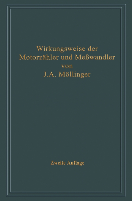 Wirkungsweise Der Motorzahler Und Messwandler Mit Besonderer Berucksichtigung Der Blind-, Misch- Und Scheinverbrauchsmessung