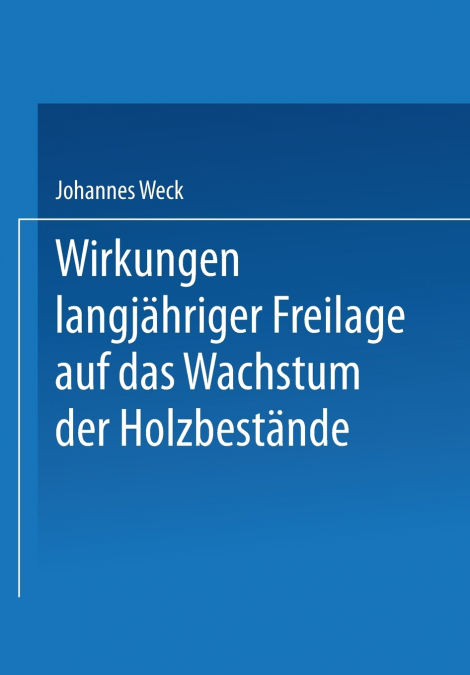 Wirkungen Langjahriger Freilage Auf Das Wachstum Der Holzbestande