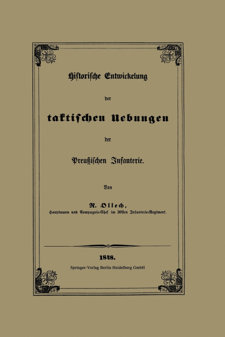 Historische Entwickelung Der Taktischen Uebungen Der Preussischen Infanterie