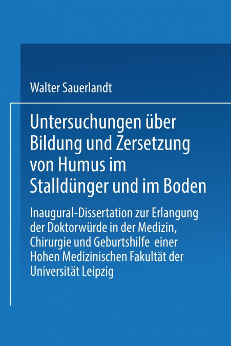 Untersuchungen Uber Bildung Und Zersetzung Von Humus Im Stalldunger Und Im Boden