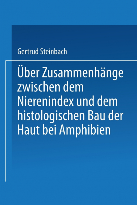 Uber Zusammenhange Zwischen Dem Nierenindex Und Dem Histologischen Bau Der Haut Bei Amphibien