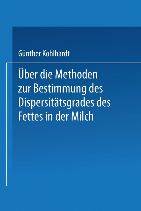 Uber Die Methoden Zur Bestimmung Des Dispersitatsgrades Des Fettes in Der Milch