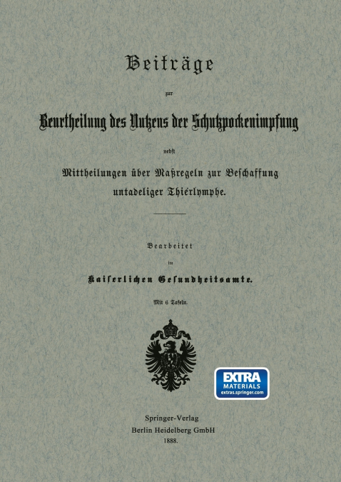 Beiträge zur Beurtheilung des Nutzens der Schutzpockenimpfung nebst Mittheilungen über Maßregeln zur Beschaffung untadeliger Thierlymphe