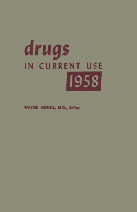Drugs in Current Use 1958