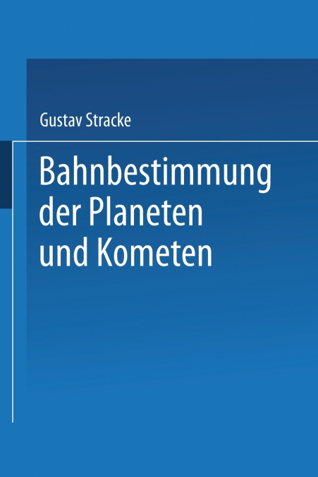 Bahnbestimmung Der Planeten Und Kometen