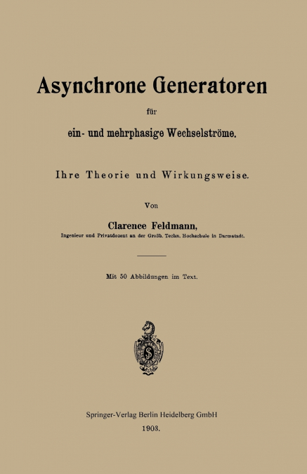 Asynchrone Generatoren Fur Ein- Und Mehrphasige Wechselstrome