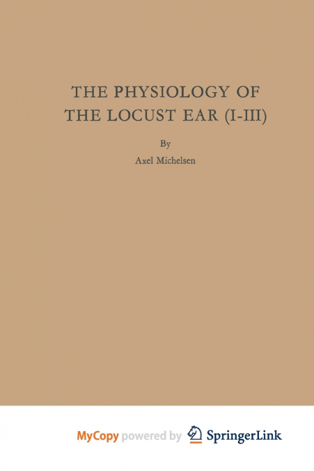 The Physiology of the Locust Ear (I-III)