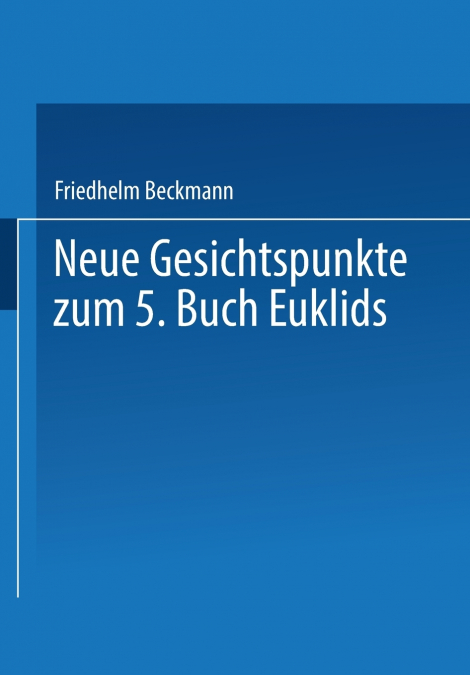 Neue Gesichtspunkte Zum 5. Buch Euklids