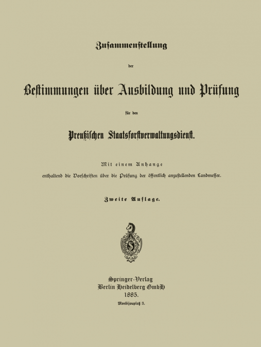 Zusammenstellung Der Bestimmungen Uber Ausbildung Und Prufung Fur Den Preussischen Staatsforstverwaltungsdienst