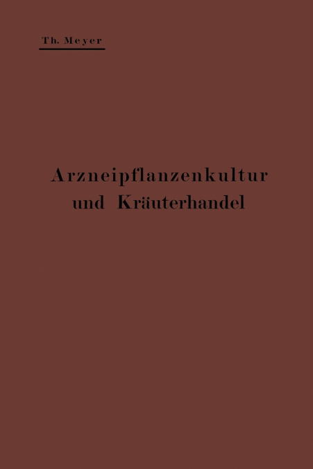 Arzneipflanzenkultur Und Krauterhandel
