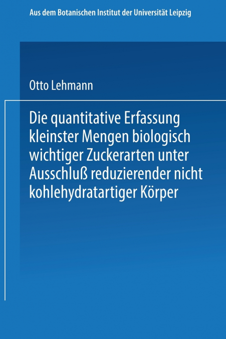 Die Quantitative Erfassung Kleinster Mengen Biologisch Wichtiger Zuckerarten Unter Ausschluss Reduzierender Nicht Kohlehydratartiger Korper